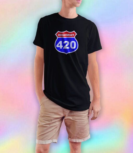 Highway 420 Sign Weed T Shirt