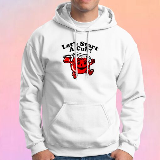 Let's Start a Cult! Hoodie