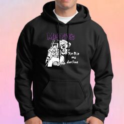 Misfits Die Die My Darling Hoodie