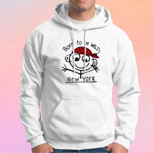 Vintage Born to be Wild New York Funny Hoodie