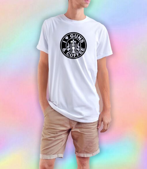 I Love Guns And Coffee Starbucks T Shirt