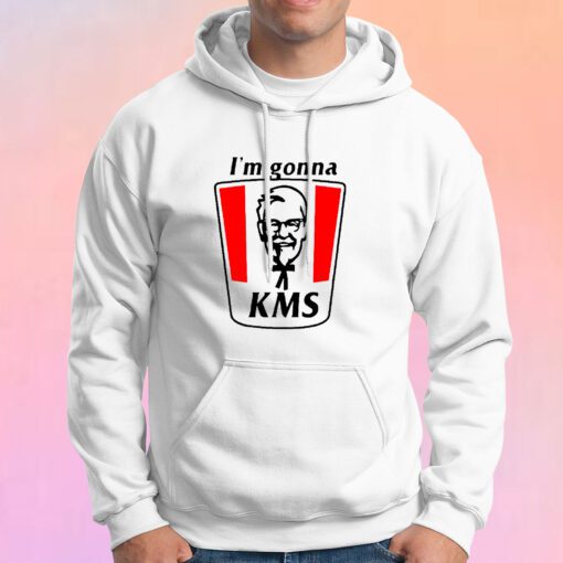 KFC I’m gonna KMS Hoodie