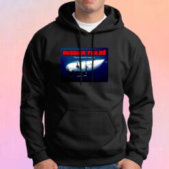 Mission Failed The Submarine Was Lost Hoodie