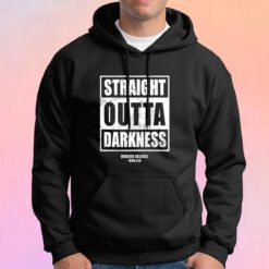 Straight Outta Darkness Hoodie