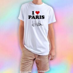 I love Paris Hilton T Shirt