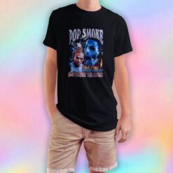 Pop Smoke Cannot Say Pop And Forget The Smoke T Shirt