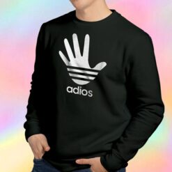 Adios Adidas Parody Joke Funny Sweatshirt