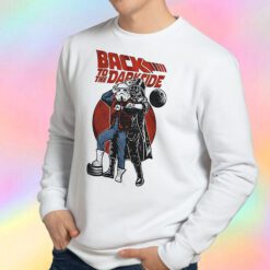 Back To The Dark Side Parody Movie Sweatshirt