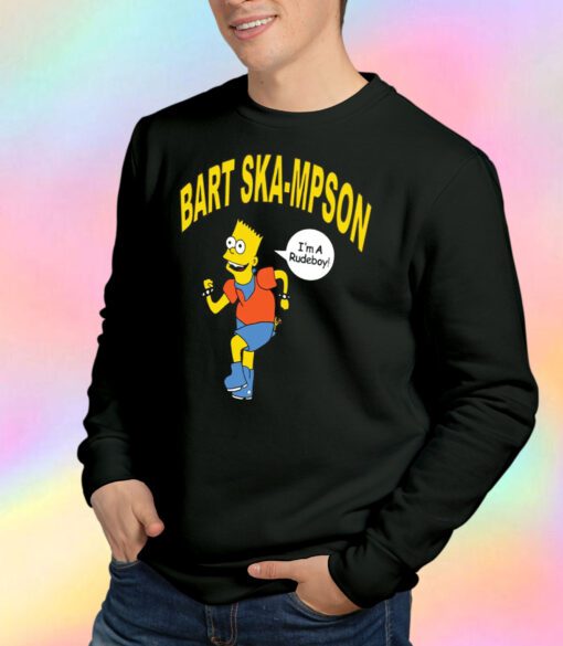 Bart SkaMpson I'm A Rudeboy Sweatshirt