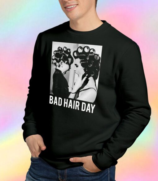 Be Famous Women Badha Rolled Bad Hair Day Sweatshirt