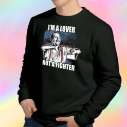 Blood In Blood Out Cruzito I'm A Lover Not A Fighter Sweatshirt