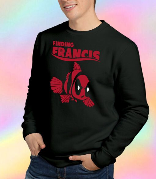 Finding Francis Deadpool Sweatshirt