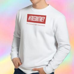 Freebritney It's A Human Rights Movement Sweatshirt