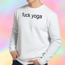 Fuck Yoga Sweatshirt