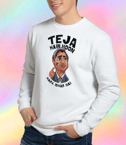 Funny Teja Main Hoon Mark Idhar Hai Sweatshirt