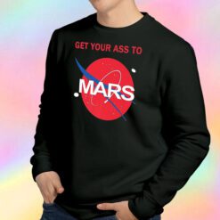 Get Your Ass To Mars Planetary Exploration Buzz Sweatshirt