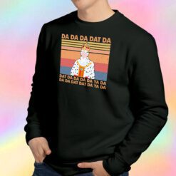 Hamilton King Da Da Da Dat DaVintage Sweatshirt