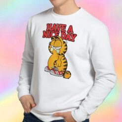 Have A Nice Day Garfield Sweatshirt