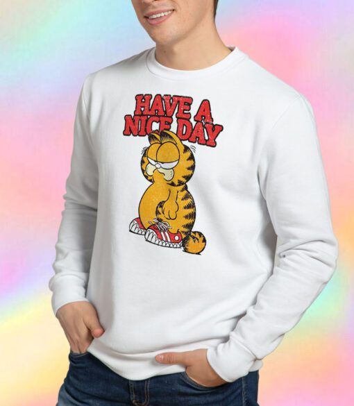 Have A Nice Day Garfield Sweatshirt