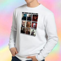 Horror Characters What Women Look For In A Man Sweatshirt