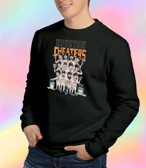 Houston Cheaters 2017 World Champions Sweatshirt