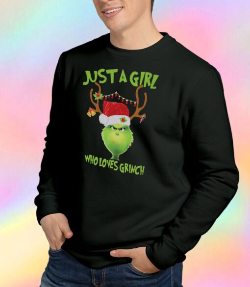 Just A Girl Who Loves Grinch Christmas Sweatshirt