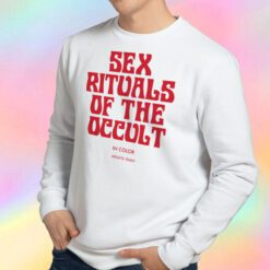 Sex Rituals of the Occult In Color Sweatshirt