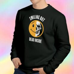 Smiling But Dead Inside Skull Sweatshirt