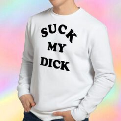 Suck My Dick Nick Cave Sweatshirt