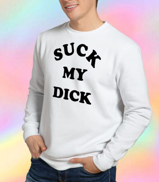 Suck My Dick Nick Cave Sweatshirt