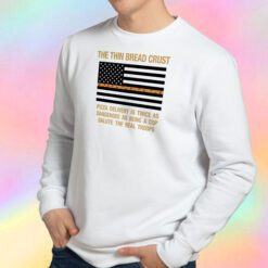 The Thin Bread Crust Pizza Delivery Sweatshirt