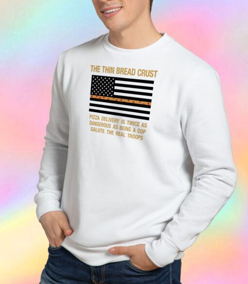 The Thin Bread Crust Pizza Delivery Sweatshirt