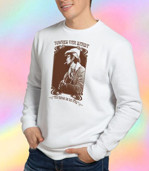 Townes Van Zandt Retro To Live Is To Fly Sweatshirt